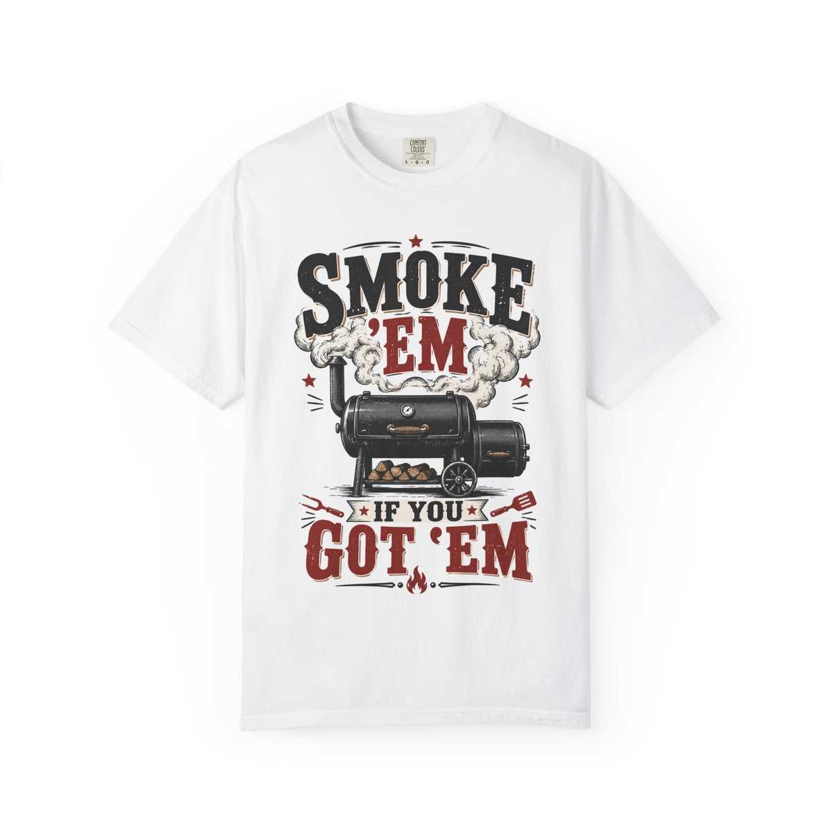Smoke 'Em If You Got 'Em T-Shirt