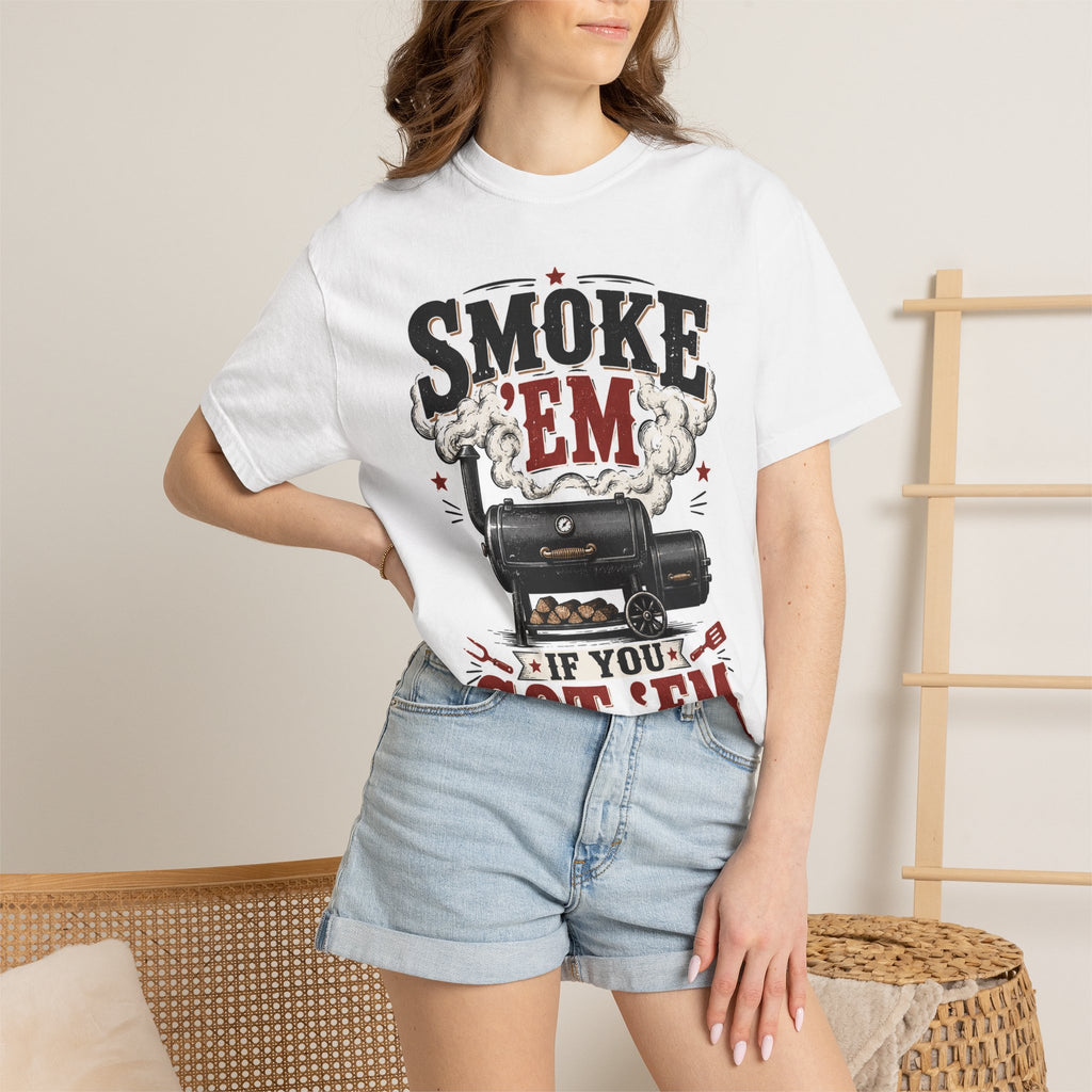 Smoke 'Em If You Got 'Em T-Shirt