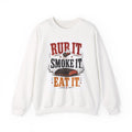 BBQ Sweatshirt - "Rub It, Smoke It, Eat It" Ribeye & Grill Crewneck